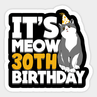 It's Meow 30th Birthday Cat Owner Gift Sticker